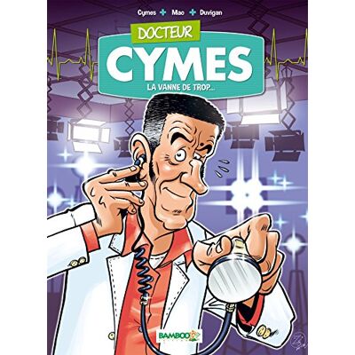 Michel Cymes Docteur Cymes tome 01: La vanne de trop... Publicité Michel Cymes Docteur Cymes tome 01: La vanne de trop... Publicité