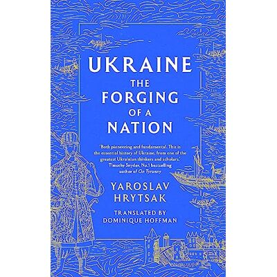 Hrytsak, Yaroslav UKRAINE The Forging of a Nation - Publicité Hrytsak, Yaroslav UKRAINE The Forging of a Nation - Publicité