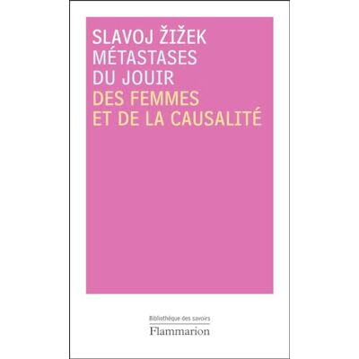 Žižek, Slavoj Métastases du jouir: des femmes et de la causalité - Publicité Žižek, Slavoj Métastases du jouir: des femmes et de la causalité - Publicité