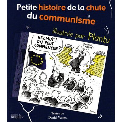 Vernet, Daniel Petite histoire de la chute du communisme - Publicité Vernet, Daniel Petite histoire de la chute du communisme - Publicité