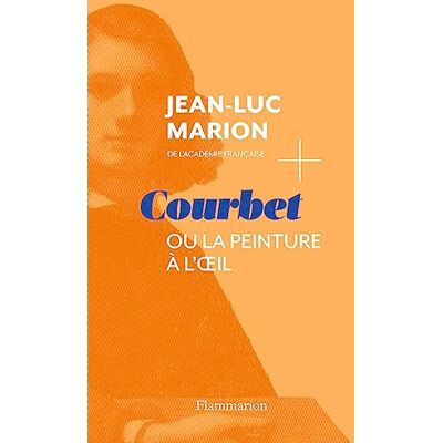 Marion, Jean-Luc Courbet: ou la peinture à l'oeil - Publicité Marion, Jean-Luc Courbet: ou la peinture à l'oeil - Publicité