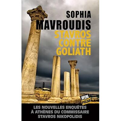 Mavroudis, Sophia STAVROS CONTRE GOLIATH Les enquêtes à Athènes du commissaire Stavros Nikopolidis, Tome 2 : Stavros contre Goliath - Publicité Mavroudis, Sophia STAVROS CONTRE GOLIATH Les enquêtes à Athènes du commissaire Stavros Nikopolidis, Tome 2 : Stavros contre Goliath - Publicité