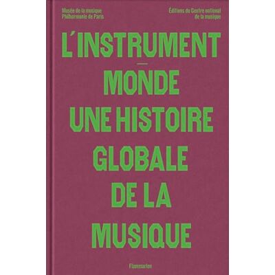 Collectif L'instrument-monde : une histoire globale de la musique - Publicité Collectif L'instrument-monde : une histoire globale de la musique - Publicité