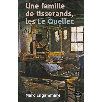 Engammare, Marc Une famille de tisserands, les Le Quellec - Publicité Engammare, Marc Une famille de tisserands, les Le Quellec - Publicité