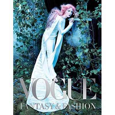 Vogue editors Vogue: Fantasy & Fashion - Publicité Vogue editors Vogue: Fantasy & Fashion - Publicité