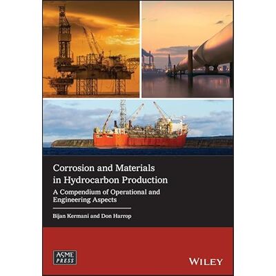 Kermani, Dr. Bijan Corrosion and Materials in Hydrocarbon Production: A Compendium of Operational and Engineering Aspects - Publicité Kermani, Dr. Bijan Corrosion and Materials in Hydrocarbon Production: A Compendium of Operational and Engineering Aspects - Publicité