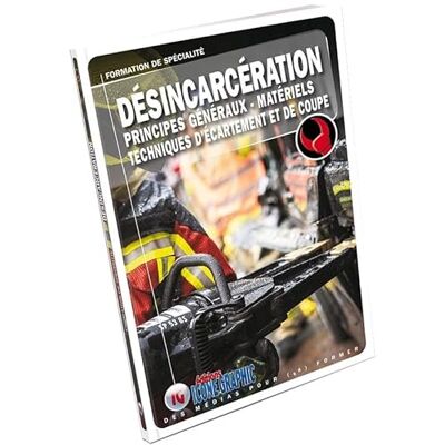 Désincarcération: Principes généraux, matériels, techniques d'écartement et de coupe - Publicité Désincarcération: Principes généraux, matériels, techniques d'écartement et de coupe - Publicité