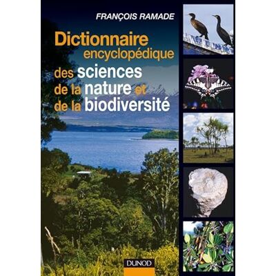 Ramade, François Dictionnaire encyclopédique des sciences de la nature et de la biodiversité - Publicité Ramade, François Dictionnaire encyclopédique des sciences de la nature et de la biodiversité - Publicité