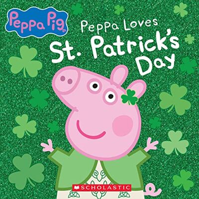 Scholastic Peppa Pig: Peppa Loves St. Patrick's Day - Publicité Scholastic Peppa Pig: Peppa Loves St. Patrick's Day - Publicité