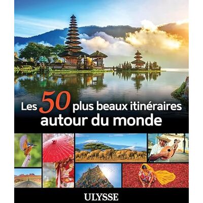 Collectif Ulysse Les 50 plus beaux itinéraires autour du monde - Publicité Collectif Ulysse Les 50 plus beaux itinéraires autour du monde - Publicité