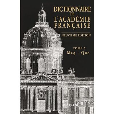 Collectif Dictionnaire de l'Académie française, tome 3 : Maq Quo - Publicité Collectif Dictionnaire de l'Académie française, tome 3 : Maq Quo - Publicité