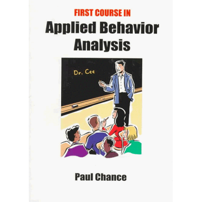 Chance, Paul First Course in Applied Behavior Analysis - Publicité Chance, Paul First Course in Applied Behavior Analysis - Publicité