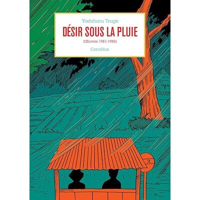Tsuge, Yoshiharu Désir sous la pluie: Oeuvres 1981-1985 - Publicité Tsuge, Yoshiharu Désir sous la pluie: Oeuvres 1981-1985 - Publicité