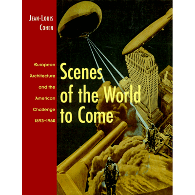 Inconnu SCENES OF THE WORLD TO COME : EUROPEAN ARCHITECTURE AND THE AMERICAN CHALLENGE 1 - Publicité Inconnu SCENES OF THE WORLD TO COME : EUROPEAN ARCHITECTURE AND THE AMERICAN CHALLENGE 1 - Publicité