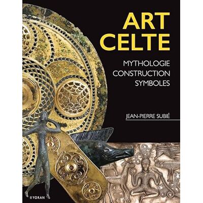 Subié, Jean-Pierre Art celte: Mythologie, construction, symboles - Publicité Subié, Jean-Pierre Art celte: Mythologie, construction, symboles - Publicité