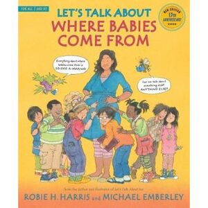 Lets Talk About Where Babies Come From: A Book about Eggs, Sperm, Birth, Babies, and Families