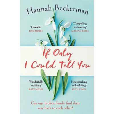 If Only I Could Tell You Hannah Beckerman Orion (an Imprint of The Orion Publishing Group Ltd ) If Only I Could Tell You Hannah Beckerman Orion (an Imprint of The Orion Publishing Group Ltd )