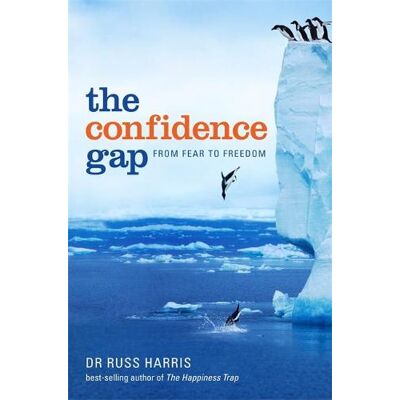 The Confidence Gap Russ Harris Robinson The Confidence Gap Russ Harris Robinson