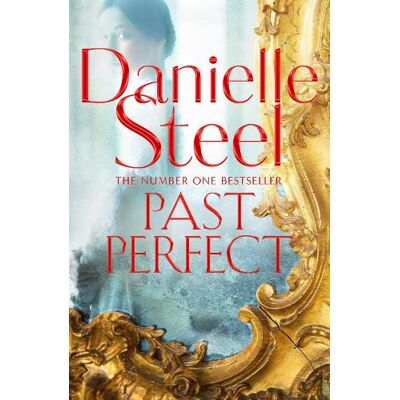 Past Perfect: A spellbinding story of an unexpected friendship spanning a century Danielle Steel Macmillan Past Perfect: A spellbinding story of an unexpected friendship spanning a century Danielle Steel Macmillan