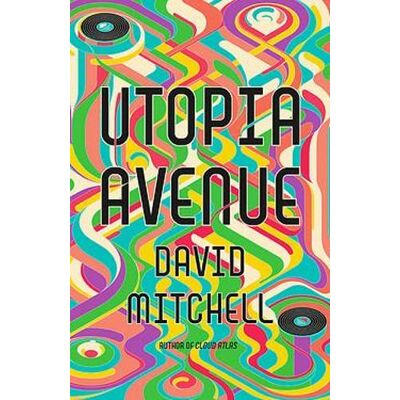 Utopia Avenue: The Number One Sunday Times Bestseller David Mitchell Sceptre Utopia Avenue: The Number One Sunday Times Bestseller David Mitchell Sceptre