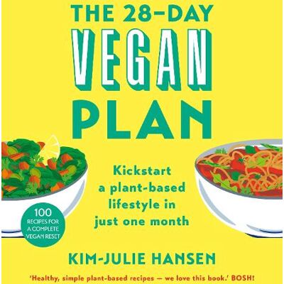 The 28-Day Vegan Plan: Kickstart a Plant-based Lifestyle in Just One Month Kim Julie Hansen Bluebird The 28-Day Vegan Plan: Kickstart a Plant-based Lifestyle in Just One Month Kim Julie Hansen Bluebird