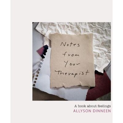 Notes from Your Therapist: A Book about Feelings Allyson Dinneen Bluebird Notes from Your Therapist: A Book about Feelings Allyson Dinneen Bluebird