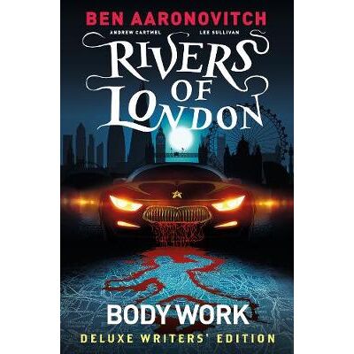 Rivers of London Vol. 1: Body Work Deluxe Writers' Edition Andrew Cartmel Titan Comics Rivers of London Vol. 1: Body Work Deluxe Writers' Edition Andrew Cartmel Titan Comics