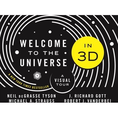 Princeton Welcome to the Universe in 3D : A Visual Tour Neil deGrasse Tyson Princeton Welcome to the Universe in 3D : A Visual Tour Neil deGrasse Tyson