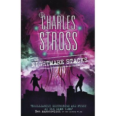 The Nightmare Stacks: A Laundry Files novel Charles Stross Orbit The Nightmare Stacks: A Laundry Files novel Charles Stross Orbit