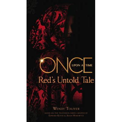 Once Upon a Time: Red's Untold Tale Wendy Toliver Titan Books Ltd Once Upon a Time: Red's Untold Tale Wendy Toliver Titan Books Ltd