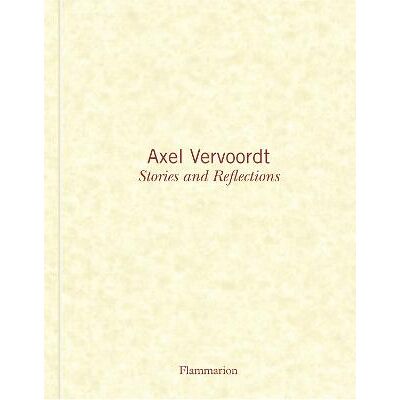 Axel Vervoordt: Stories and Reflections Flammarion Axel Vervoordt: Stories and Reflections Flammarion