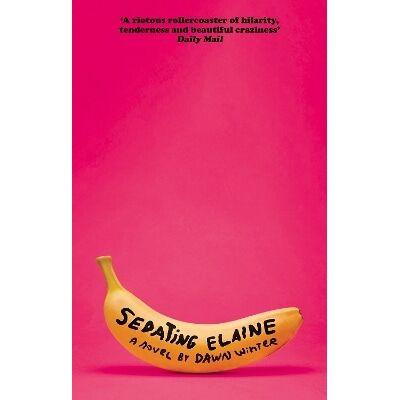 Sedating Elaine: 'a riotous rollercoaster of hilarity, tenderness and beautiful craziness' Dawn Winter Fleet Sedating Elaine: 'a riotous rollercoaster of hilarity, tenderness and beautiful craziness' Dawn Winter Fleet