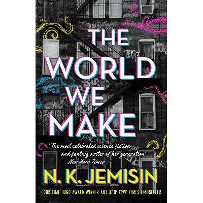 The World We Make N. K. Jemisin Orbit The World We Make N. K. Jemisin Orbit