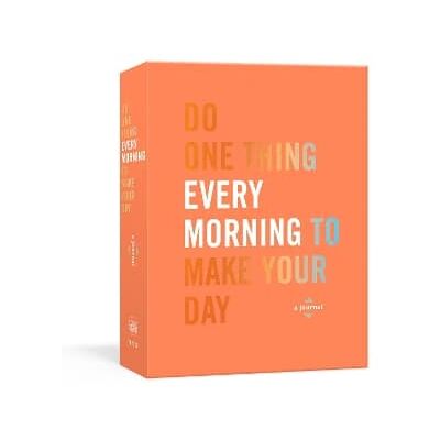 Do One Thing Every Morning to Make Your Day Dian G. Smith Clarkson Potter Do One Thing Every Morning to Make Your Day Dian G. Smith Clarkson Potter