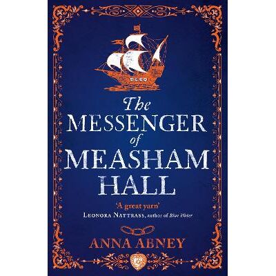 The Messenger of Measham Hall: A 17th century tale of espionage and intrigue Anna Abney Duckworth The Messenger of Measham Hall: A 17th century tale of espionage and intrigue Anna Abney Duckworth