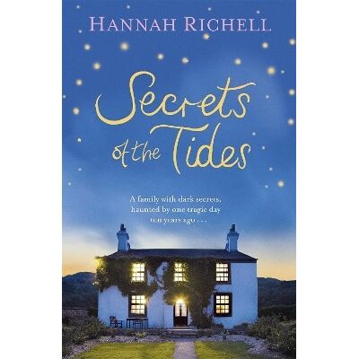 Secrets of the Tides Hannah Richell Orion (an Imprint of The Orion Publishing Group Ltd ) Secrets of the Tides Hannah Richell Orion (an Imprint of The Orion Publishing Group Ltd )