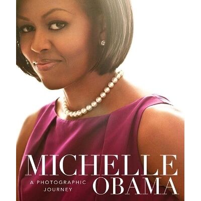 Michelle Obama: A Photographic Journey Sterling Michelle Obama: A Photographic Journey Sterling