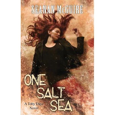 One Salt Sea (Toby Daye Book 5) Seanan McGuire Corsair One Salt Sea (Toby Daye Book 5) Seanan McGuire Corsair