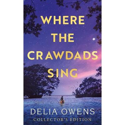 Where the Crawdads Sing - Collector's Edition Delia Owens Corsair Where the Crawdads Sing - Collector's Edition Delia Owens Corsair