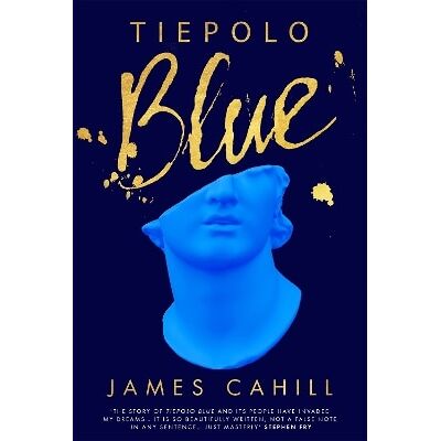 Tiepolo Blue: The smart, sexy read - set over a long hot summer James Cahill Sceptre Tiepolo Blue: The smart, sexy read - set over a long hot summer James Cahill Sceptre