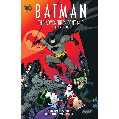 Batman: The Adventures Continue Season Three Alan Burnett DC Comics Batman: The Adventures Continue Season Three Alan Burnett DC Comics