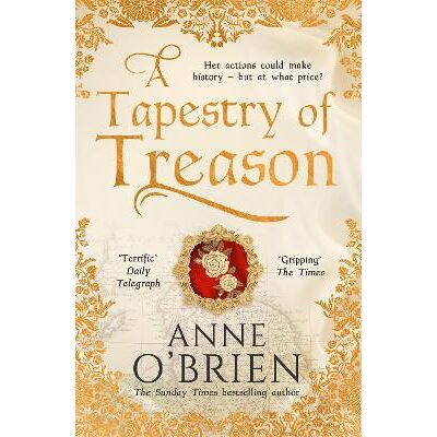 A Tapestry of Treason Anne O'Brien HQ A Tapestry of Treason Anne O'Brien HQ