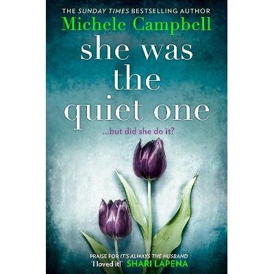 She Was the Quiet One Michele Campbell HQ She Was the Quiet One Michele Campbell HQ
