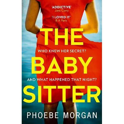 The Babysitter Phoebe Morgan HQ The Babysitter Phoebe Morgan HQ
