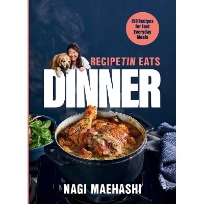 RecipeTin Eats Dinner: 150 Recipes for Fast, Everyday Meals Nagi Maehashi Countryman Press Inc. RecipeTin Eats Dinner: 150 Recipes for Fast, Everyday Meals Nagi Maehashi Countryman Press Inc.