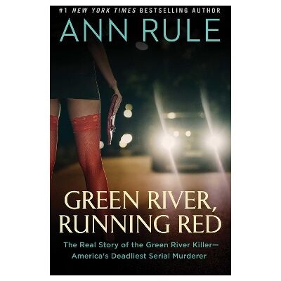 Green River, Running Red: The Real Story of the Green River Killer—America's Deadliest Serial Murderer Ann Rule Gallery Green River, Running Red: The Real Story of the Green River Killer—America's Deadliest Serial Murderer Ann Rule Gallery