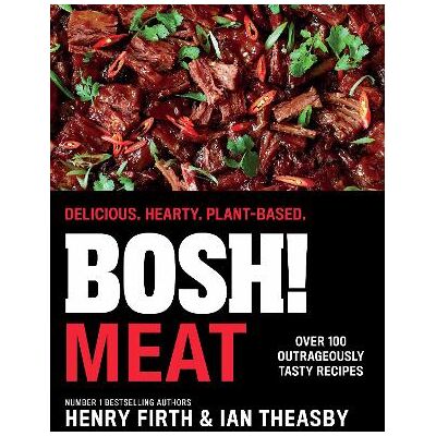 BOSH! Meat: Delicious. Hearty. Plant-based. Ian Theasby HQ BOSH! Meat: Delicious. Hearty. Plant-based. Ian Theasby HQ