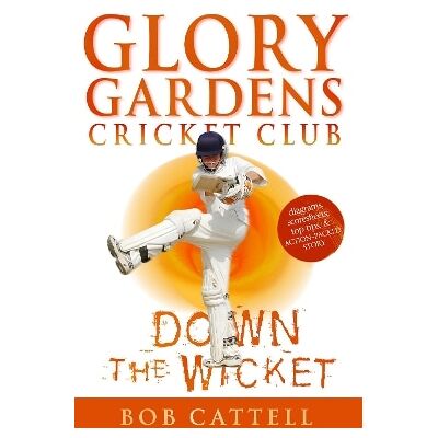 Glory Gardens 7 - Down The Wicket Bob Cattell Red Fox Glory Gardens 7 - Down The Wicket Bob Cattell Red Fox