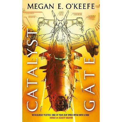 Catalyst Gate Megan E. O'Keefe Orbit Catalyst Gate Megan E. O'Keefe Orbit