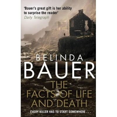The Facts of Life and Death: From the Sunday Times bestselling author of Snap Belinda Bauer Black Swan The Facts of Life and Death: From the Sunday Times bestselling author of Snap Belinda Bauer Black Swan